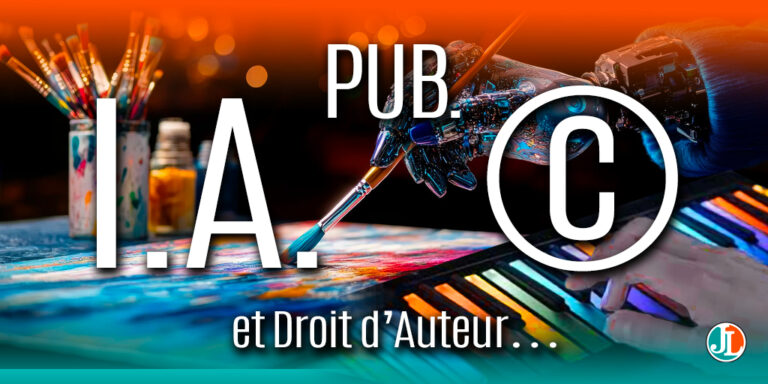 I.A. générative, Publicité, copyright et Droit d'Auteur décryptage by ©Jlavz